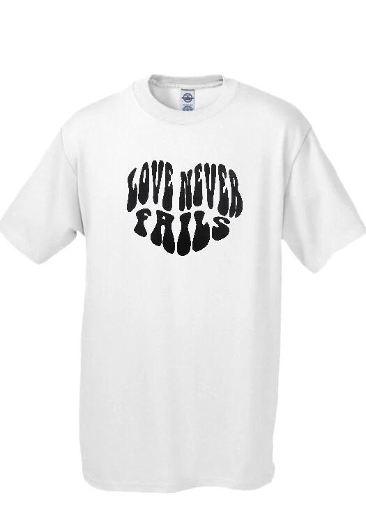 Love Never Fails T shirt Tee Funny XL