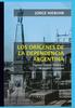 Knyga Origenes De La Dependencia Argentina : Algunas Razones Historicas De Nuestra Actualidad