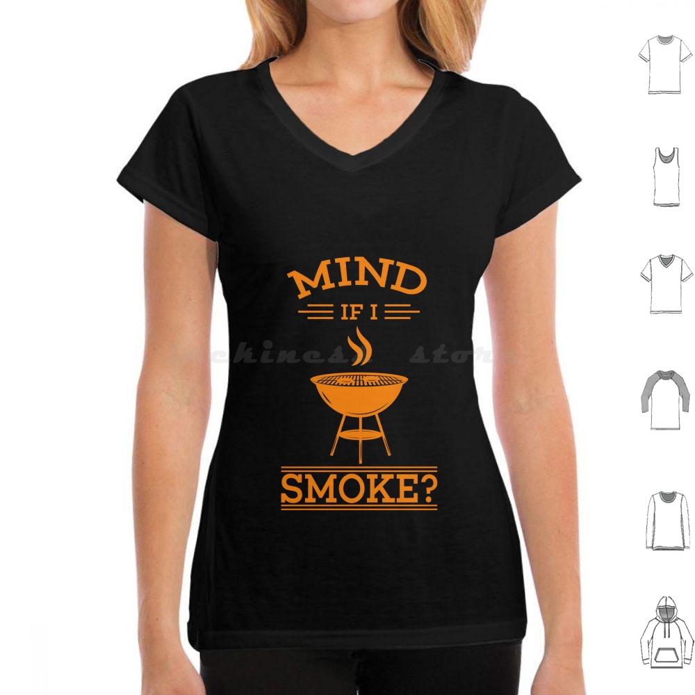Cool Mind If I Smoke Gift Design For Grills And Smokers T Shirt Big Size 100 Cotton Bbq Smoke Mind If I Smoke Barbecue Grill