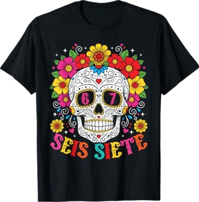 Funny Dia De Los Muertos Sugar Skull SEIS Siete 67 Meme T-Shirt S разноцветный