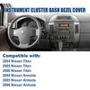 Trument Cluster Dash Panel Gauge Cover Bezel Trim Compatible With Nissan Titan, Armada 2004 2005 2006 Replace 68240-7S000