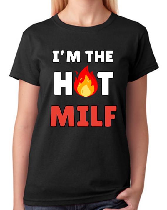 I’m The Hot MILF T-Shirt Funny Adult Mum Mother I d Like To F#ck Ladies Tee 4XL