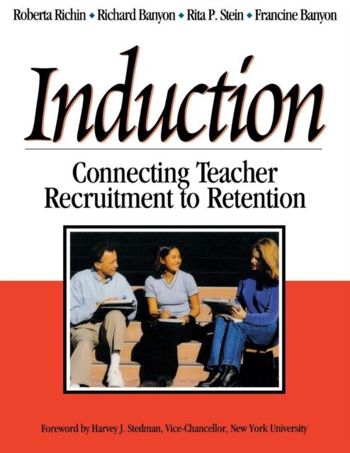 The Induction : Connecting Teacher Recruitment To Retention Book