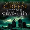 Stone Certainty by Simon R. Green Hardback Book 9781448313518