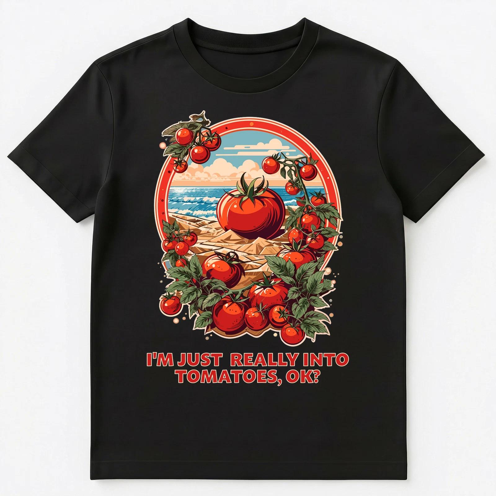 Im Just Really Into Tomatoes Ok Unisex T-Shirt XL