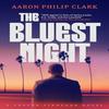 The Bluest Night by Aaron Philip Clark Hardback Book 9781448317080