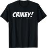 Crikey! 2.0 Adult Humor Funny Tee Novelty T-Shirt