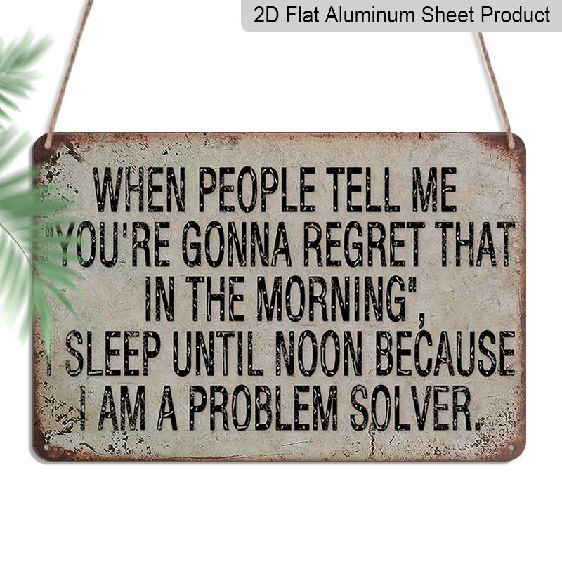 

2D Flat 1pc, Retro Metal Sign - 12 x8 - BECAUSE I AM A PROBLEM SOLVER Funny Vintage Aluminium Sign - Ideal for Outdoor Wall Decor Street Garage 20*30cm