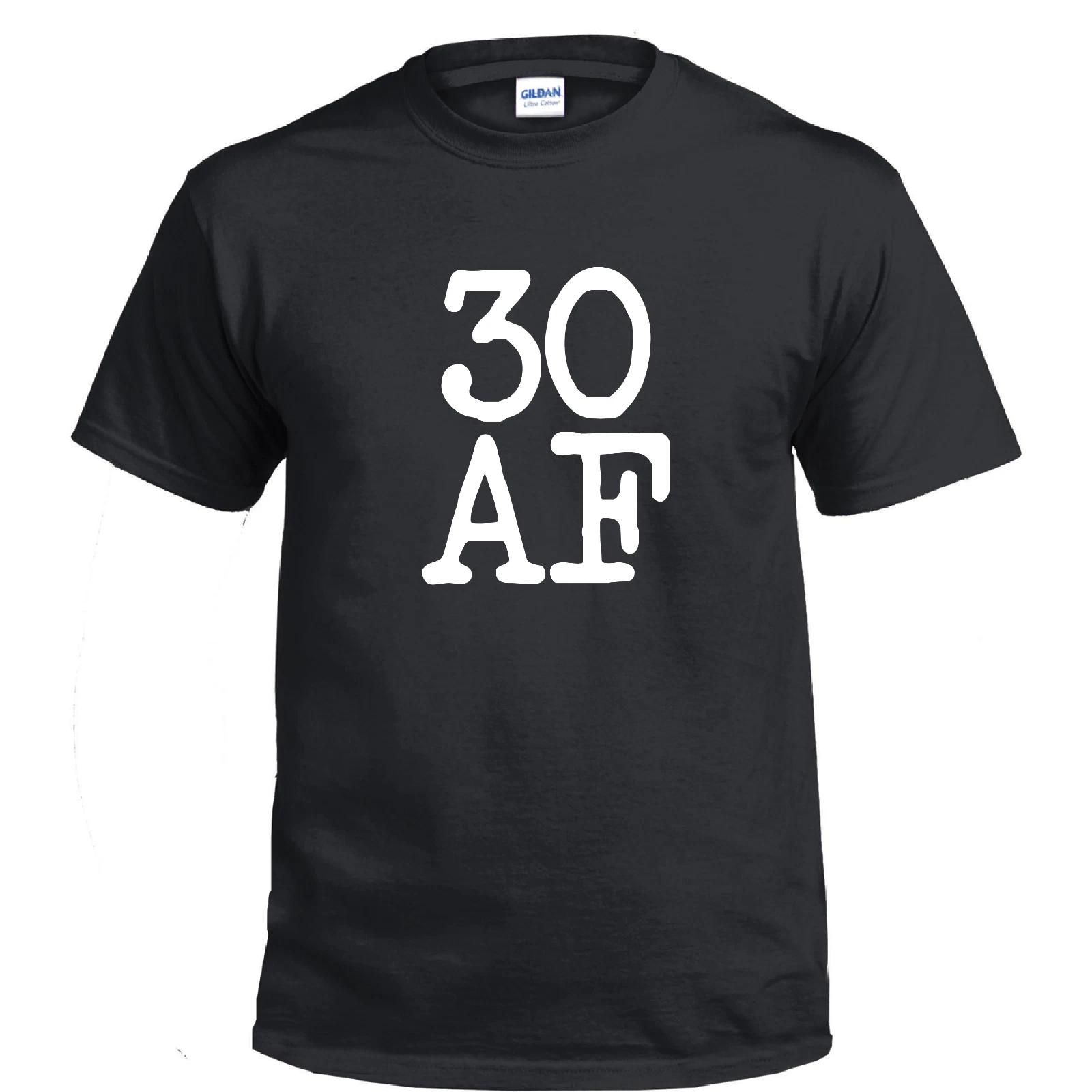 30 AF Birthday Funny Gift Party Dirty Thirty Gift Cotton T-Shirt M