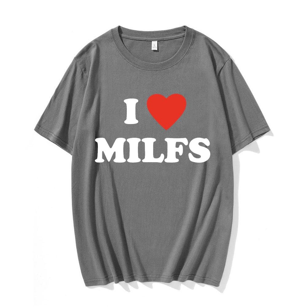 Fashion I Love MILFS I Heart Hot Moms Printed Unisex T-shirts Men Women Oversized Casual T Shirt Harajuku Tee Shirt Streetwear
