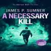 A Necessary Kill by James P. Sumner Paperback Book 9781036702991
