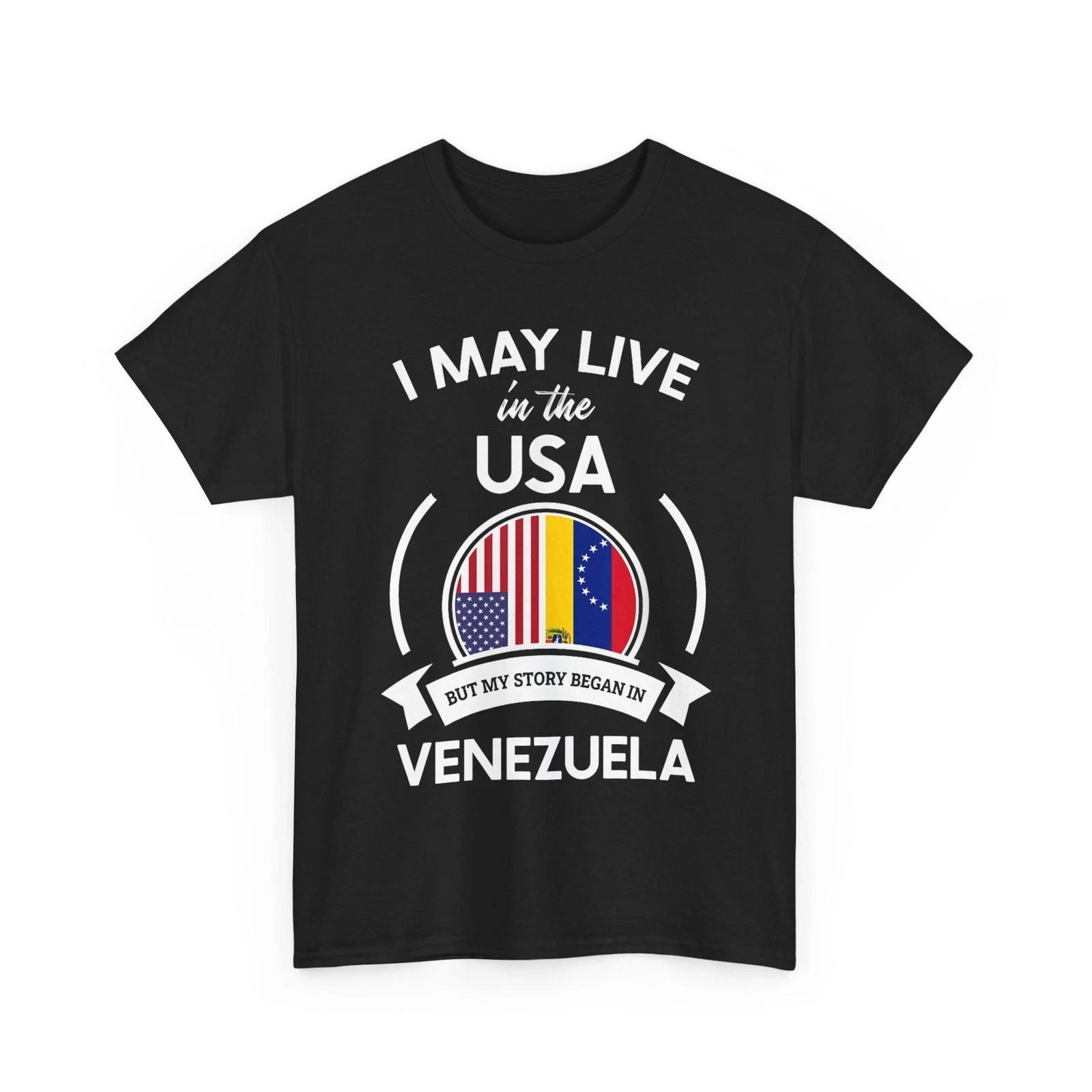 Venezuela Shirt May Live in The USA But My Story Began in Venezuela T-Shirt XXL