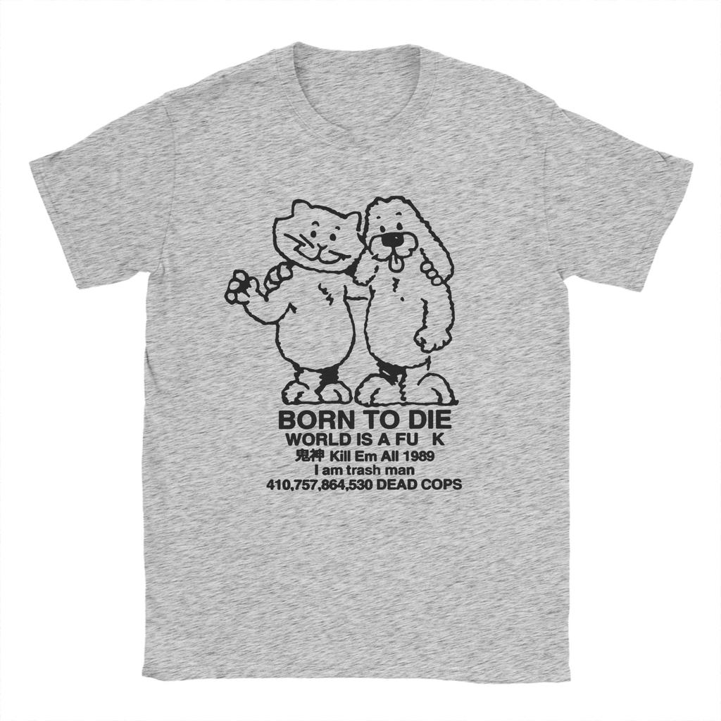 Vintage Born To Die World Is A T-Shirt for Men Round Neck 100% Cotton T Shirt  Short Sleeve Tees Plus Size Clothes