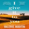 I Give It To You by Valerie Martin Paperback Book 9781781255544