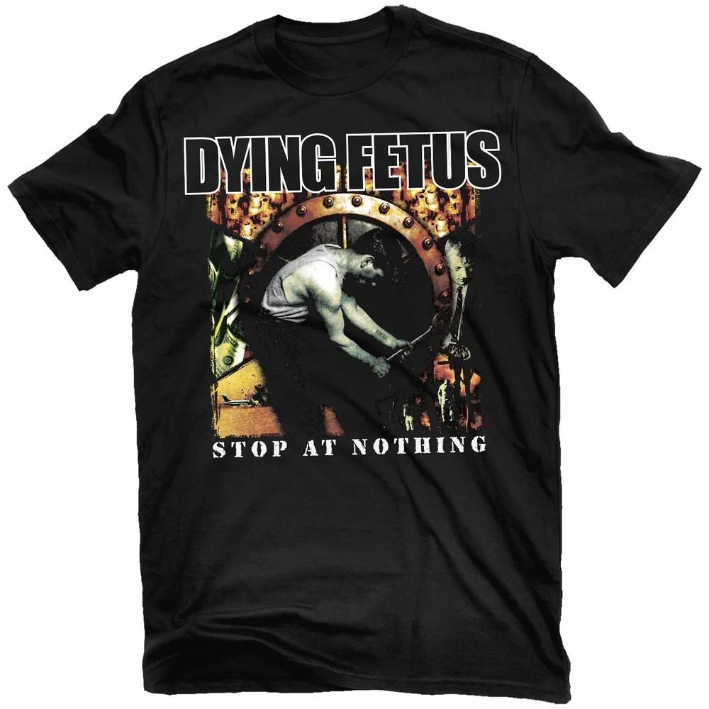 Dying Fetus Stop At Nothing Ablum T-shirt S to 5XL NE446 Unisex T-Shirt XL
