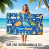 Dinosaur Theme Quick Dry Beach Towel Custom Name Text Print Large Sand Resistant Towel Beach Vacation