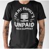 My Family Amp 39 S Unpaid Tech Support T Shirt Vintage Washed Versatile Stretched Stylish Graphic Comfortable Unisex Slightly