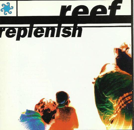 CD REEF - Replenish EK67281 Epic 1995 US Rock Used