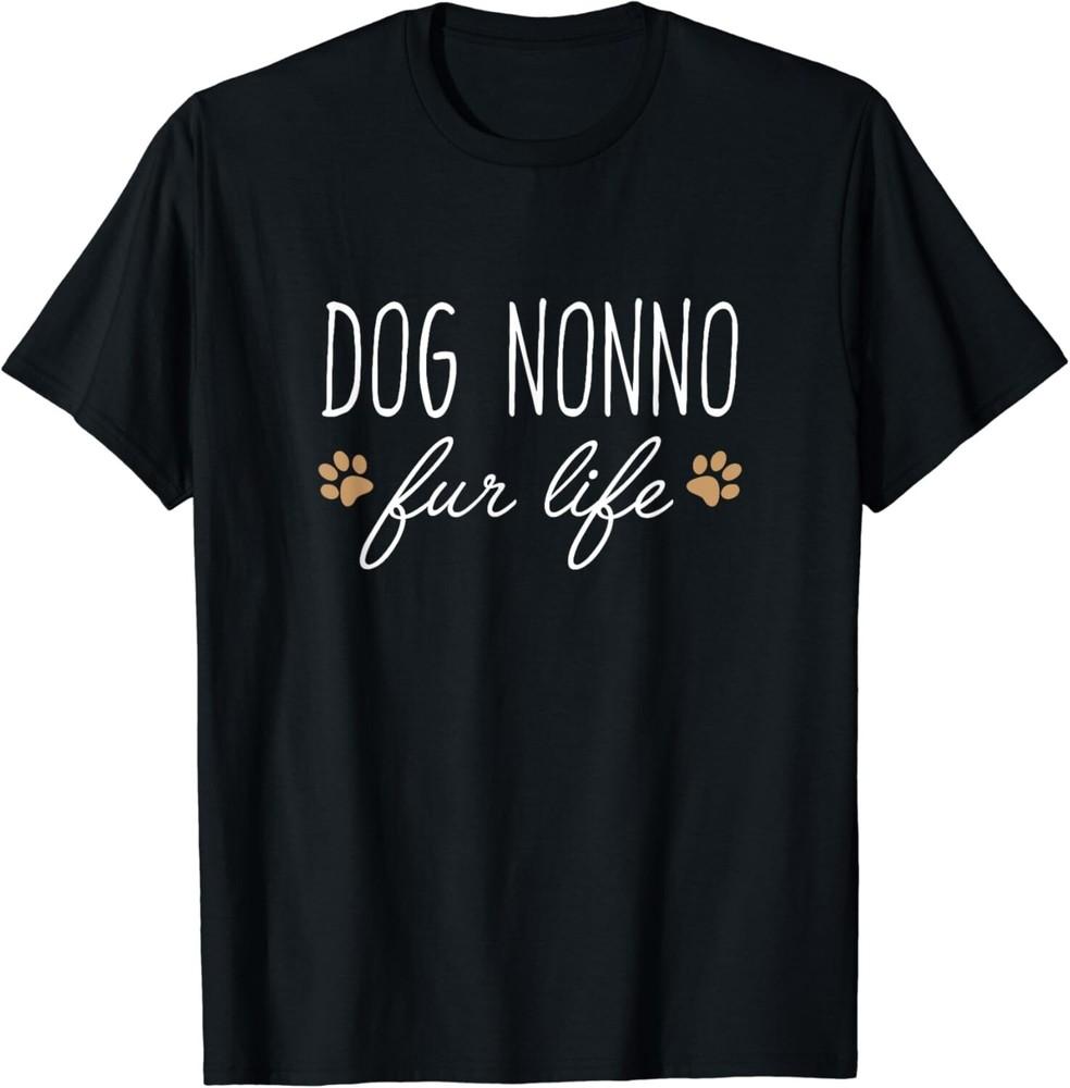 

Funny Dog Owner Shirt, Dog Nonno Fur Life Gift Unisex T-Shirt S