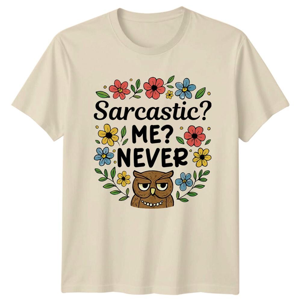 Sarcastic Me Never Owl Humor Sarcasm Graphic Tee Unisex Unisex Unisex TShirt