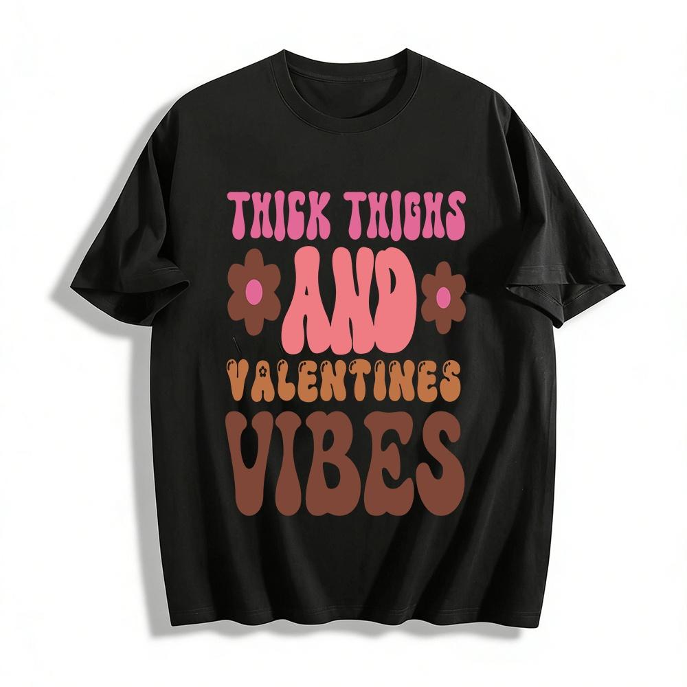 

Thick Thighs Valentines Vibes Retro Graphic Tee Pure cotton T-shirt XXS