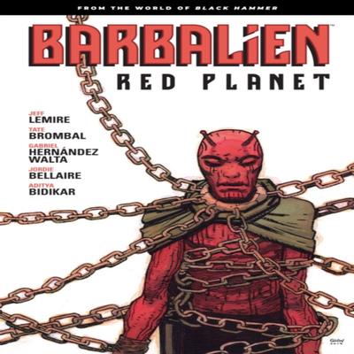 Barbalien Red PlanetFrom the World of Black Hammer by Tate Brombal Paperback Book 9781506715803