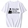 With A Body Like This Who Needs Hair Shirt Bald Gift Leisure T Shirts For Men Tops T Shirt Outdoor New Funny Cloth gift