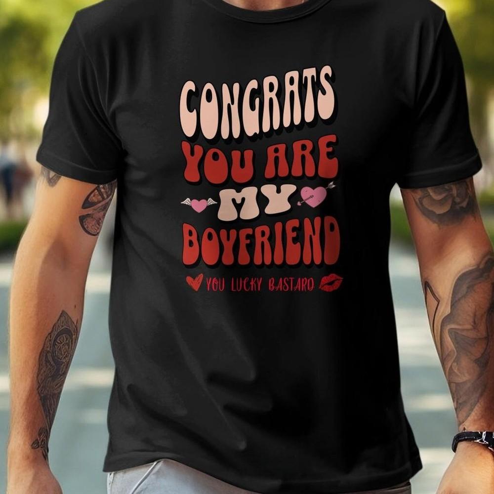 26 Funny Boyfriend Announcement T-Shirt, Congrats You Are My Boyfriend, Humorou Unisex T-Shirt XL