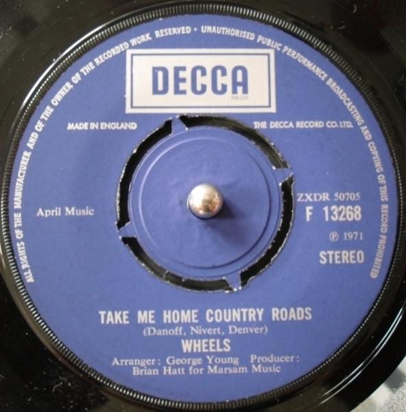 

7inch Record WHEELS - Take Me Home Country Roads F13268 Decca 1972 UK Rock Used