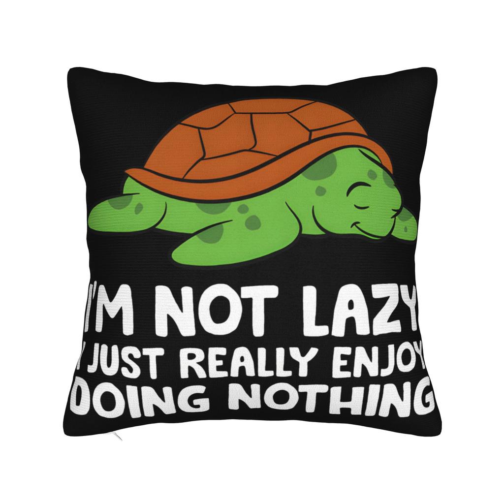 Im Not Lazy I Just Really Enjoy Doing Nothing Pillowcases Stuff Printing Cushion Cover Gift  Pillow Case Cover Home MultiSize