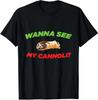 Herren- und Damen-T-Shirts NEU LIMITIERT Willst du meinen Cannoli sehen Lustiges italienisches Essensdesign Bestes T-Shirt S-3XL