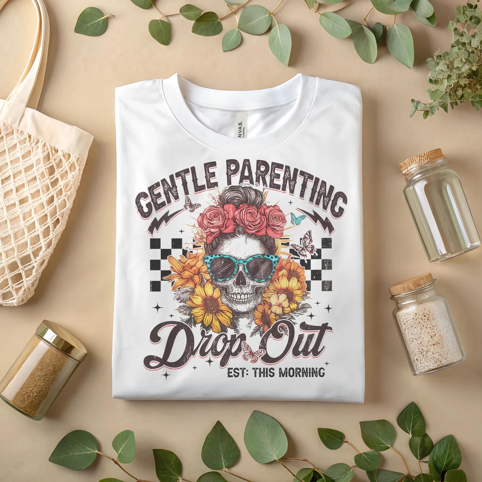 Gentle Parenting Drop Out Shirt – Funny Mom Skull Graphic Tee A431 S