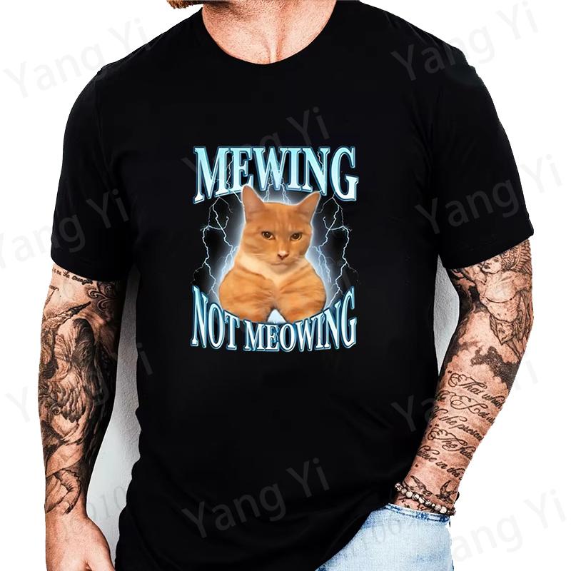 Mewing Not Meowing Joke Cat Theme Pattern T-Shirt Men Women T Shirt Cosplay Clothes Streetwear