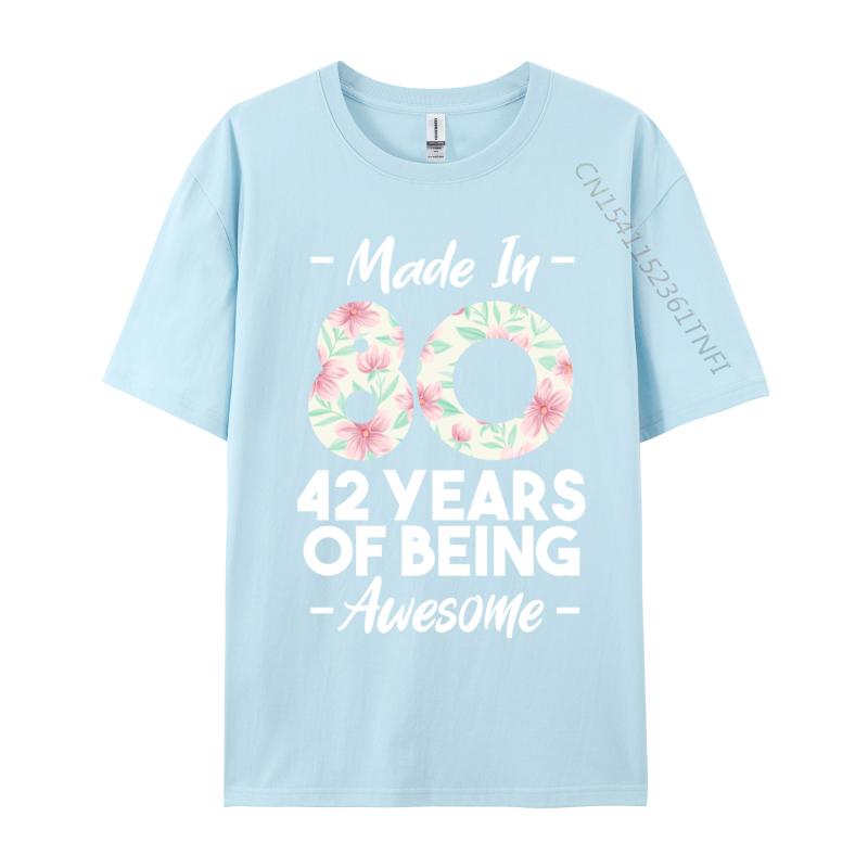 Made In 1980 42 Years Of Being Awesome 42nd Birthday Fitness Tight T Shirt Family Camisa Cotton Fabric T Shirts Unisex Top Tshirts