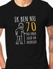Ik Ben Nu 70 Dus Unisexs Short Sleeve Tshirt Black Humorous Summer Casual Top Regular Fit Casual Attire Playful Design Tshirt
