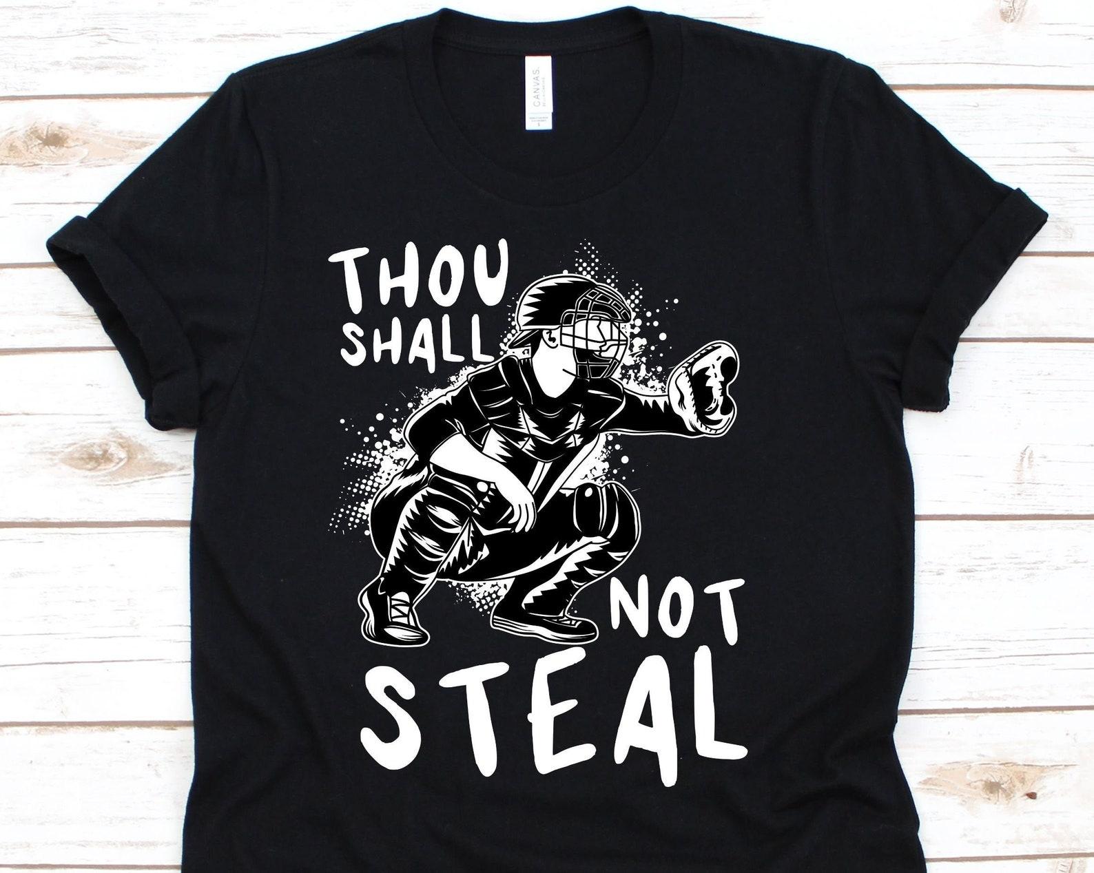 Thou Shall Not Steal, Softball Catcher Shirt, Funny Gift For Softball Players, Baseball Lover Tshirt, Softball Team Gift, Baseball Shirt 2XL