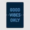 Good Vibes Only Metal Sign Poster Cinema Kitchen Custom Club Bar Tin Sign Poster