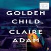 Golden Child by Claire Adam Paperback Book 9780571339822
