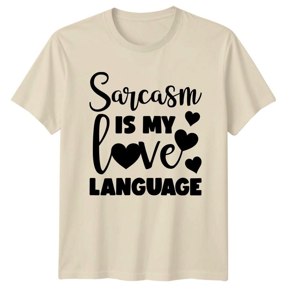Sarcasm Is My Love Language TShirt Sarcasm Snarky Humor Quote