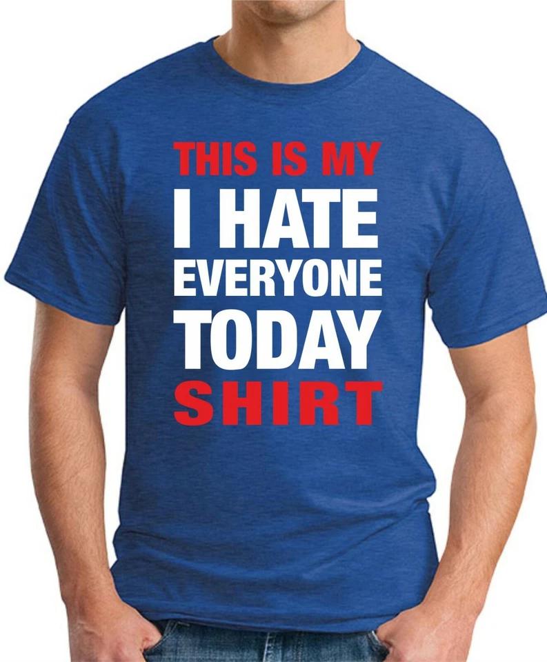 THIS IS MY I HATE EVERYONE TODAY SHIRT T-SHIRT Funny Slogan Novelty Mens Geeky 2 M