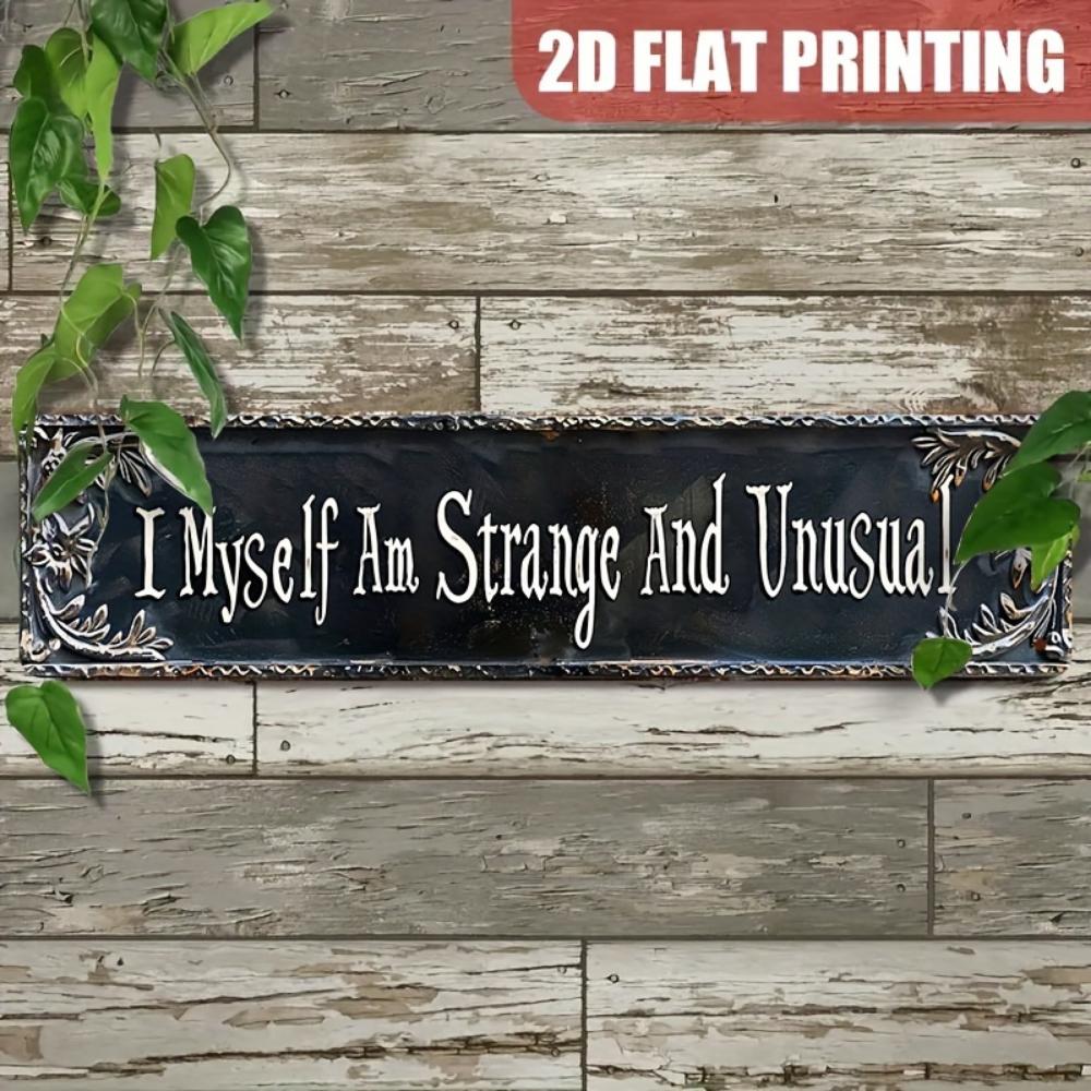 Retro 2D Aluminium Sign: 'I Myself Am Weird and Unusual' - Perfect Home, Bar or Garden Decoration Gift