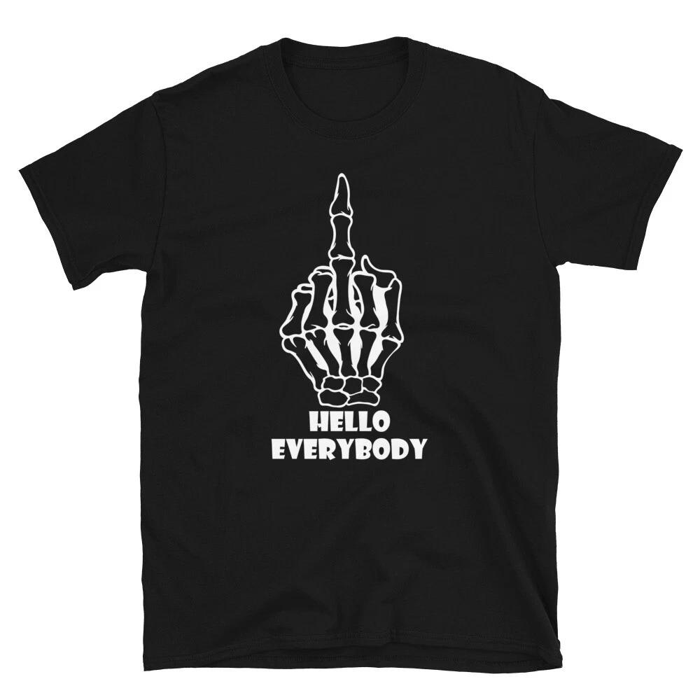 Skeleton Middle Finger Funny F**, Hello Everybody, Unisex T-Shirt. Halloween XL
