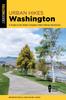 كتاب Urban Hikes Washington : A Guide To the State's Greatest Urban Hiking Adventures