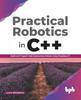 Libro Practical Robotics In C++ : : Build and Program Real Autonomous Robots Using Raspberry Pi