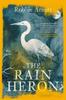 Buch The Rain Heron : SHORTLISTED FOR THE MILES FRANKLIN LITERARY AWARD 2021