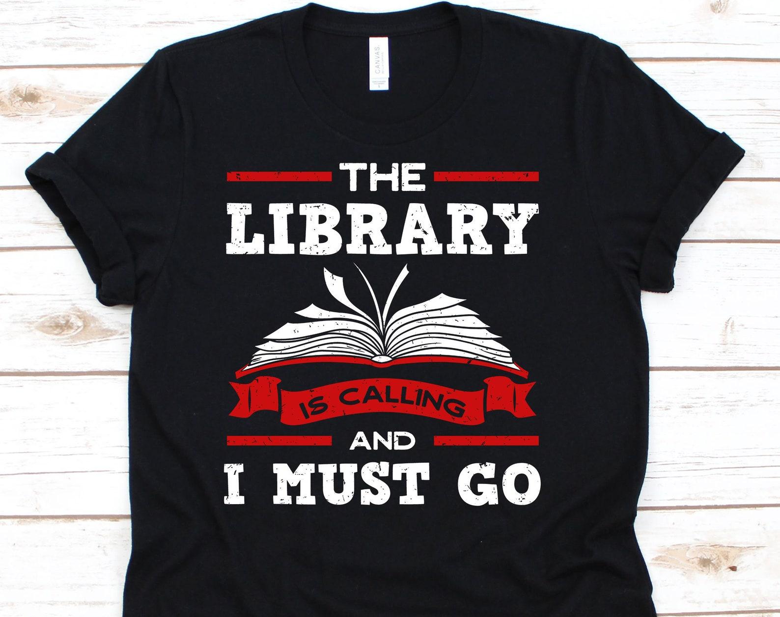 The Library Is Calling And I Must Go Shirt, Funny Bookworm Tshirt For Book Lovers Readers, Cute, Reading Gift Idea For Librarians S