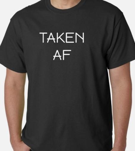 Taken AF as Fu*k Funny T shirt tee Married couple M
