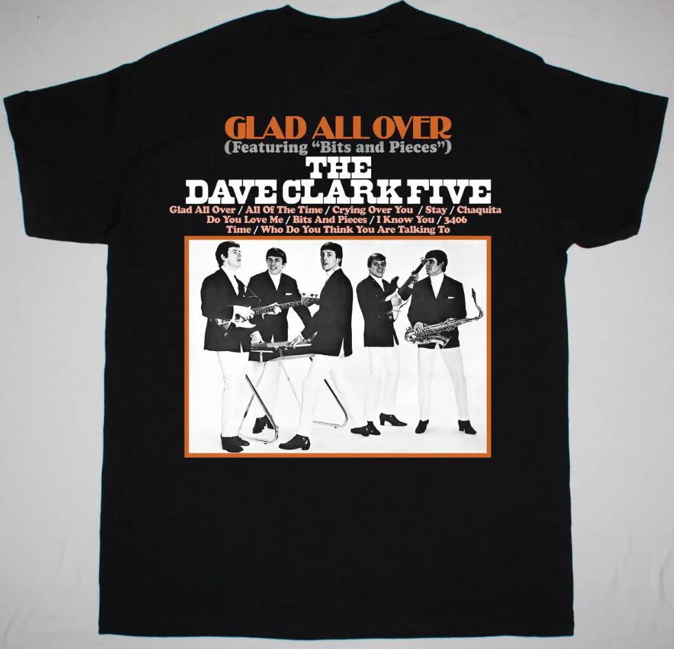 NEW The Dave Clark Five Glad All Over Gift For Fan Black All Shirt Unisex T-Shirt