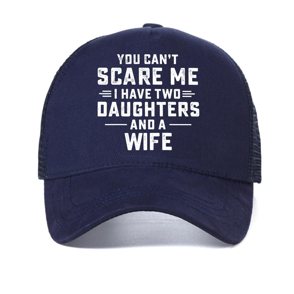 you cant scare me i have two daughters and a wife letter baseball cap fashion casual adjustable mesh trucker hat Snapback hats