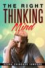 The The Right Thinking Mind Book